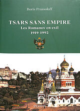 Broché Tsars sans empire : les Romanov en exil : 1919-1992 de Boris Prassoloff