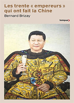 Broché Les trente empereurs qui ont fait la Chine de Bernard Brizay