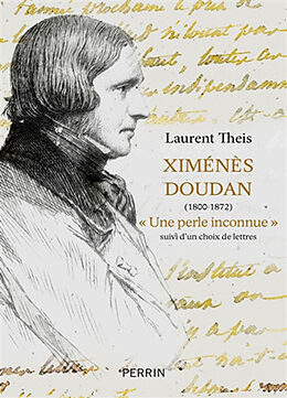 Broché Ximénès Doudan (1800-1872) : une perle inconnue : suivi d'un choix de lettres de Laurent Theis