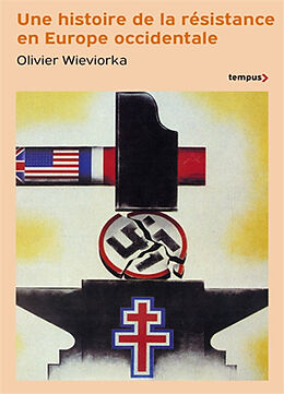 Broché Une histoire de la Résistance en Europe occidentale : 1940-1945 de Olivier Wieviorka