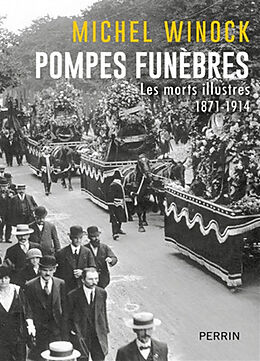 Broché Pompes funèbres : les morts illustres : 1871-1914 de Michel Winock