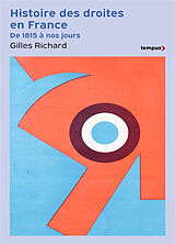 Broché Histoire des droites en France : de 1815 à nos jours de Gilles Richard