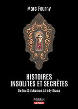Broschiert Histoires insolites et extraordinaires : de Toutânkhamon à lady Diana von Marc Fourny