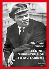 Broché Lénine, l'inventeur du totalitarisme de Stéphane Courtois