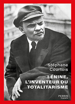 Broché Lénine, l'inventeur du totalitarisme de Stéphane Courtois