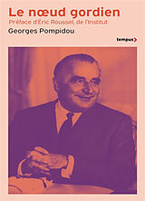 Broché Le noeud gordien de Georges Pompidou