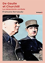 Broché De Gaulle et Churchill : la mésentente cordiale de François Kersaudy