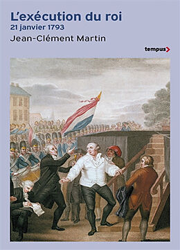 Broché L'exécution du roi : 21 janvier 1793 de Jean-Clément Martin