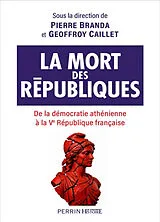 Broschiert La mort des républiques : de la démocratie athénienne à la Ve République française von 