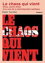 Broschiert Le chaos qui vient : élites, contre-élites et la voie de la désintégration politique von Peter Turchin