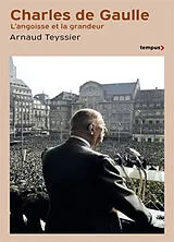 Broschiert Charles de Gaulle : l'angoisse et la grandeur von Arnaud Teyssier
