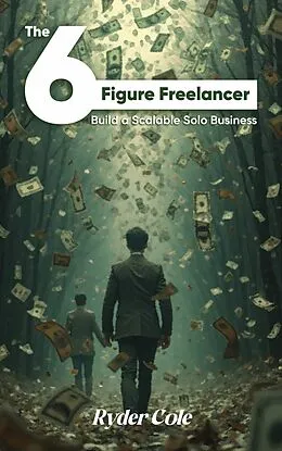 E-Book (epub) The 6-Figure Freelancer von Ryder Cole
