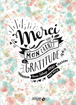 Broché Merci : mon carnet de gratitude de Anne-Solange Tardy