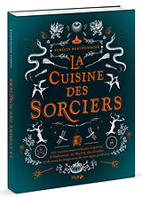 Broschiert La cuisine des sorciers : 100 recettes ensorcelantes inspirées d'Halloween, de Merlin, des druides et de tous les mag... von Aurélia Beaupommier