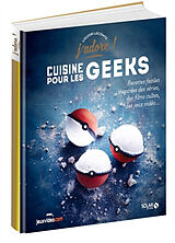 Broschiert Cuisine pour les geeks : recettes faciles inspirées des séries, des films cultes, des jeux vidéo... von Liguori Lecomte