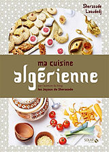 Broché Ma cuisine algérienne de Sherazade Laoudedj