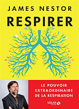 Broschiert Respirer : le pouvoir extraordinaire de la respiration von James Nestor