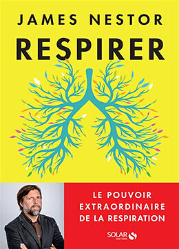 Broché Respirer : le pouvoir extraordinaire de la respiration de James Nestor
