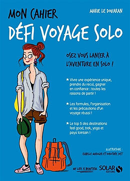 Broché Mon cahier défi voyage solo : osez vous lancer à l'aventure en solo ! de Marie Le Douaran