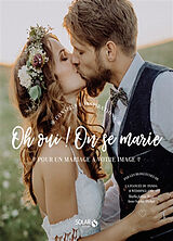 Broché Oh oui ! on se marie : conseils & inspirations pour un mariage à votre image de Maëlis; Michat, Anne-Sophie Jamin-Bizet
