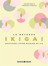 Broché La méthode ikigai : découvrez votre mission de vie de Héctor; Miralles, Francesc Garcia