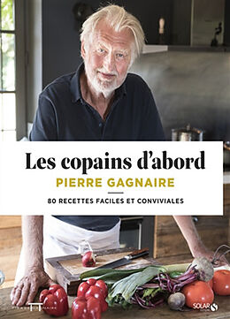 Broschiert Les copains d'abord : 80 recettes faciles et conviviales von Pierre Gagnaire