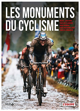 Broché Les monuments du cyclisme : Milan-San Remo, Tour des Flandres, Paris-Roubaix, Liège-Bastogne-Liège, Tour de Lombardie de 