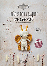 Broschiert Trésors de la nature au crochet : 30 projets déco et amigurumis von Corinne de Sales