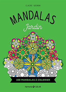 Broché Mandalas jardin : 100 mandalas à colorier de Claire Gosnon