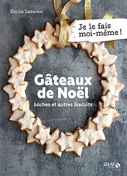 Broché Gâteaux de Noël : bûches et autres biscuits de Emilie Laraison