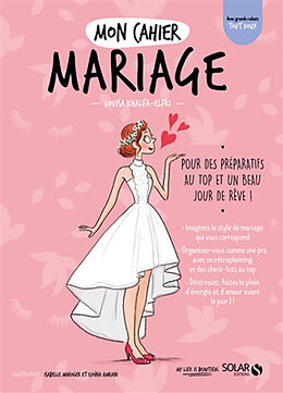 Broché Mon cahier mariage : pour des préparatifs au top et un beau jour de rêve ! de Louisa Khalfa-Elfki