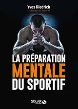 Broschiert La préparation mentale du sportif : guide pratique de psychologie à l'usage des entraîneurs et des sportifs von Yves Riedrich
