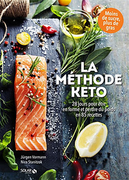 Broché La méthode keto : 28 jours pour être en forme et perdre du poids en 85 recettes de 