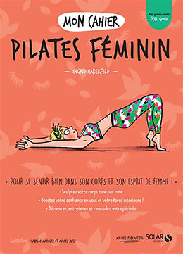 Broché Mon cahier Pilates féminin : pour se sentir bien dans son corps et son esprit de femme ! de Ingrid Haberfeld