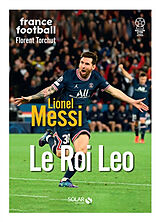 Broché Lionel Messi : le roi Leo de Florent Torchut