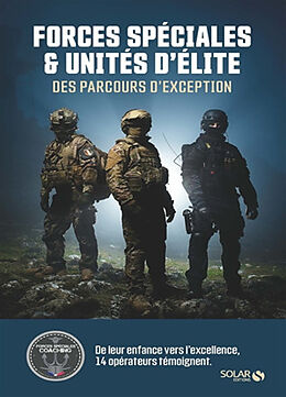 Broché Forces spéciales & unités d'élite : des parcours d'exception : de leur enfance vers l'excellence, 14 opérateurs témoi... de Teddy Palassy