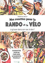 Broché Mes recettes pour la rando et le vélo : à glisser dans son sac à dos ! : 70 recettes pour en finir avec le sandwich t... de Delphine Lebrun