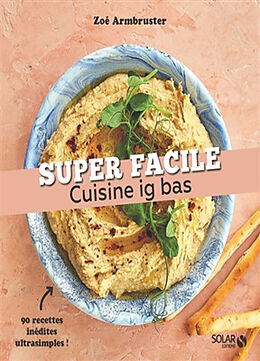 Broché Cuisine IG bas : 90 recettes inédites ultrasimples ! de Zoé Armbruster