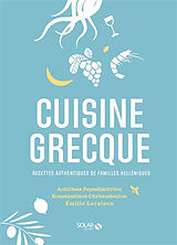 Broché Cuisine grecque : recettes authentiques de familles helléniques de A.; Christodoulou, K.; Laraison, E. Papadimitriou