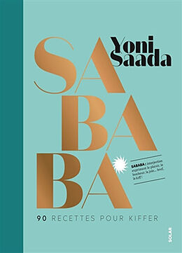 Broché Sababa : 90 recettes pour kiffer de Yoni Saada