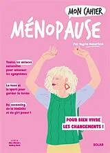 Broschiert Mon cahier ménopause : pour bien vivre les changements ! von Ingrid Haberfeld