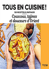 Broché Couscous, tajines et douceurs d'Orient de 