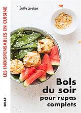 Broché Bols du soir pour repas complets de Emilie Laraison