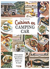 Broché Cuisiner en camping-car : mini cuisine maxi plaisir : 80 recettes à faire sur la route de Marion Chibrard