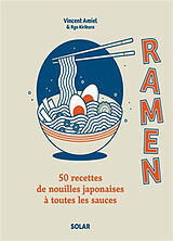 Broché Ramen : 50 recettes de nouilles japonaises à toutes les sauces de Vincent; Kirikura, Ryo Amiel