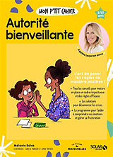 Broché Mon p'tit cahier autorité bienveillante : l'art de poser les règles de manière positive ! : 2-10 ans de Mélanie Balès