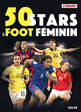 Broché 50 stars du foot féminin de Syranie; Barberousse, Matthieu; Gourdol, N Dalmat