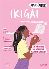 Broché Mon cahier ikigai : la méthode du bonheur made in Japan ! de Anne-Sophie Levesque-Brianceau