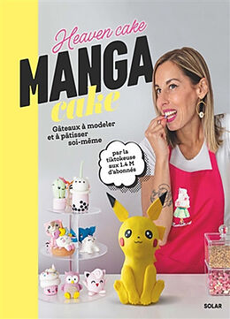 Broché Manga cake : gâteaux à modeler et à pâtisser soi-même de Emilie Tosello