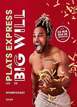 Broschiert Les plats express de Big Will : #pornfoodiet : 20 min max de préparation von Willy Trussardi